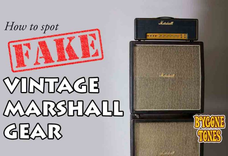 How To Spot Fake Vintage Marshall Plexi Gear