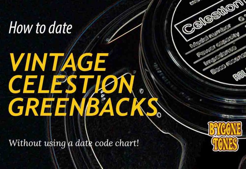 How To Date Vintage Celestion Greenbacks